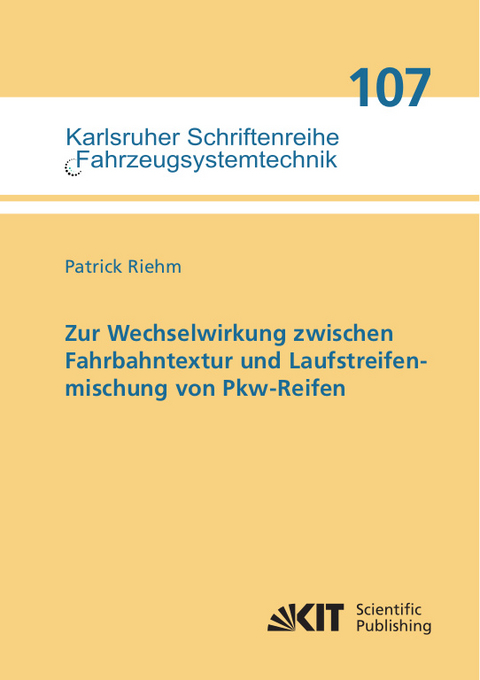 Zur Wechselwirkung zwischen Fahrbahntextur und Laufstreifenmischung von Pkw-Reifen - Patrick Riehm