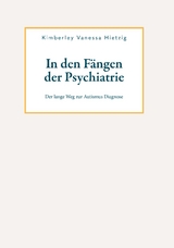 In den F&auml;ngen der Psychiatrie - Kimberley Vanessa Hietzig