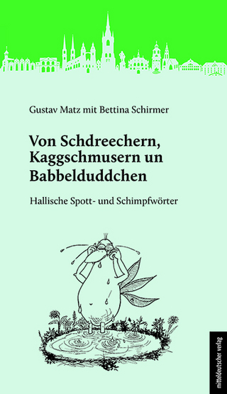 Von Schdreechern, Kaggschmusern un Babbelduddchen