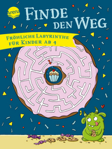 Finde den Weg. Fr&ouml;hliche Labyrinthe f&uuml;r Kinder ab 4 - Melanie Kraft
