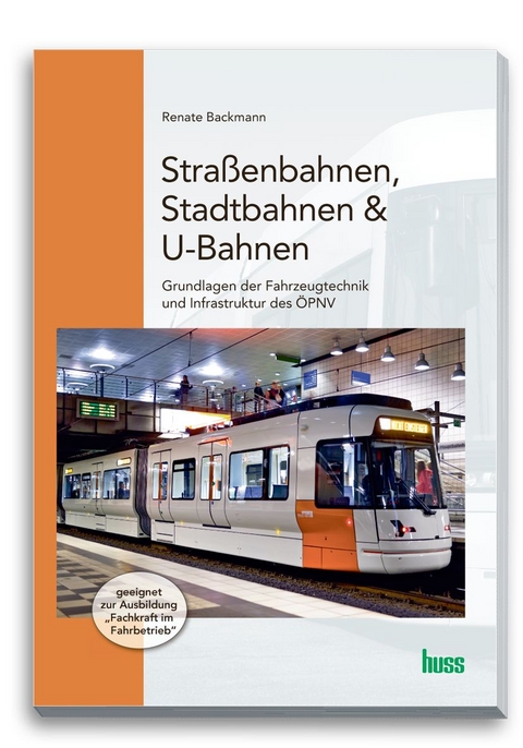Stra&szlig;enbahnen, Stadtbahnen & U-Bahnen - Renate Backmann