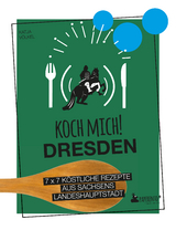 Koch mich! Dresden - Das Kochbuch - Katja V&ouml;lkel