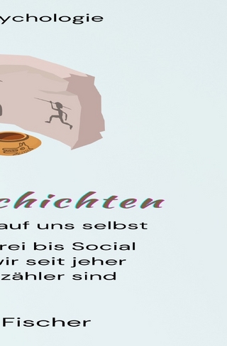 Selbstgeschichten: Ein anderer Blick auf uns selbst