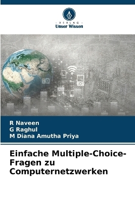 Einfache Multiple-Choice-Fragen zu Computernetzwerken - R Naveen, G Raghul, M Diana Amutha Priya