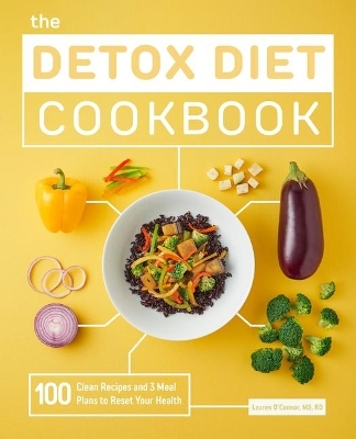 The Detox Diet Cookbook - Lauren O'Connor