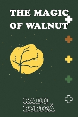 The Magic of Walnut - Radu Bobic