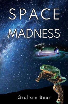 Space Madness - Graham Beer