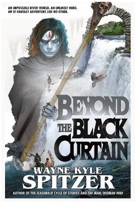 Beyond the Black Curtain - Wayne Kyle Spitzer