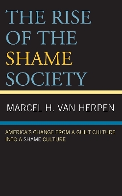 The Rise of the Shame Society - Marcel H. Van Herpen