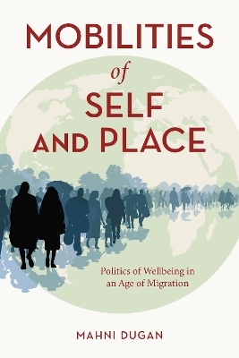 Mobilities of Self and Place - Mahni Dugan