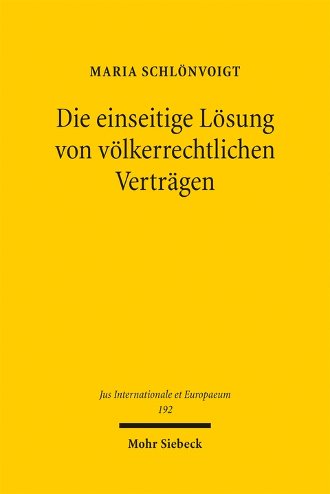 Die einseitige Lösung von völkerrechtlichen Verträgen - Maria Schlönvoigt