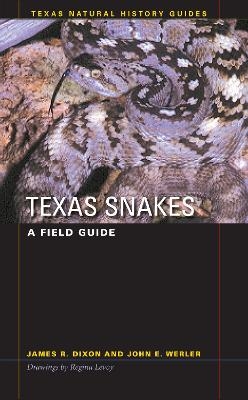 Texas Snakes - James R. Dixon, John E. Werler