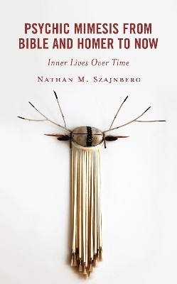 Psychic Mimesis From Bible and Homer to Now