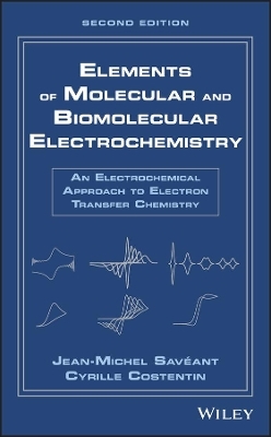 Elements of Molecular and Biomolecular Electrochemistry - Jean-Michel Savéant, Cyrille Costentin