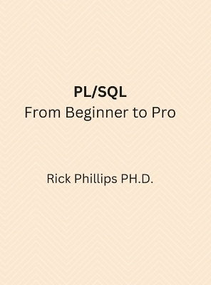 PL/SQL From Beginner to Pro - Rick Phillips