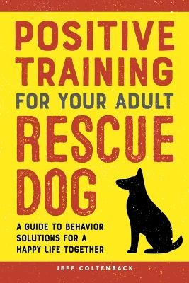 Positive Training for Your Adult Rescue Dog