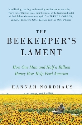 The Beekeeper's Lament - Hannah Nordhaus