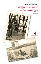 Lungo il sentiero della nostalgia - Mario Stefani