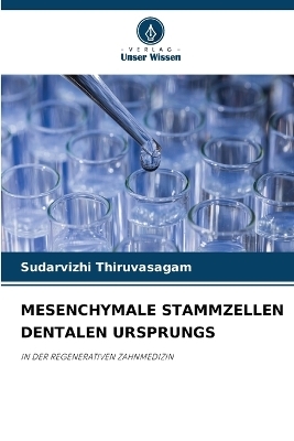 Mesenchymale Stammzellen Dentalen Ursprungs - Sudarvizhi Thiruvasagam
