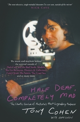 Half Deaf, Completely Mad - Tony Cohen, John Olson