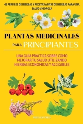 Plantas medicinales para principiantes - Indie Leaf Press
