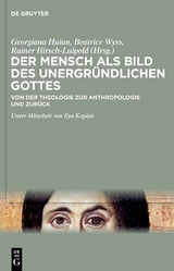 Der Mensch als Bild des unergr&uuml;ndlichen Gottes - 