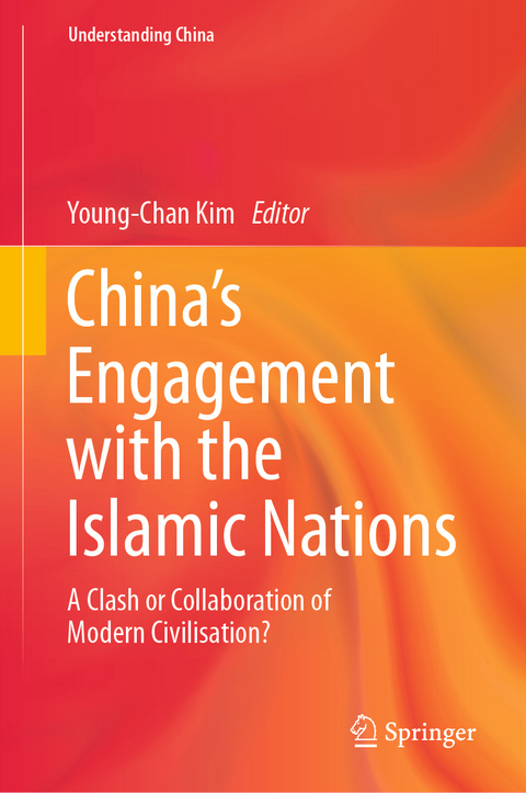 China&rsquo;s Engagement with the Islamic Nations - 