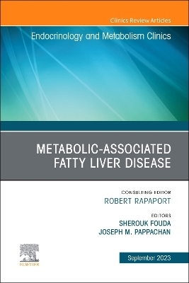 Metabolic-Associated Fatty Liver Disease, An Issue of Endocrinology and Metabolism Clinics of North America