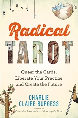 Radical Tarot - Charlie Claire Burgess