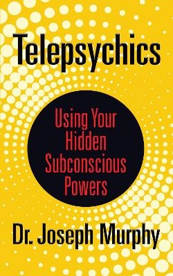 Telepsychics - Dr. Joseph Murphy