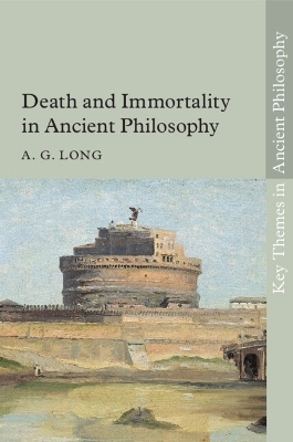 Death and Immortality in Ancient Philosophy - A. G. Long