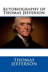 Autobiography of Thomas Jefferson - Thomas Jefferson