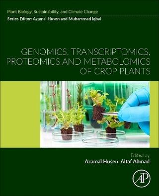 Genomics, Transcriptomics, Proteomics and Metabolomics of Crop Plants