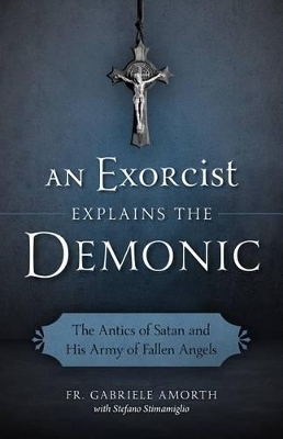 An Exorcist Explains the Demonic - Gabriele Amorth