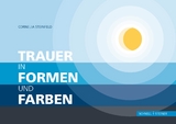 Trauer in Formen und Farben - 