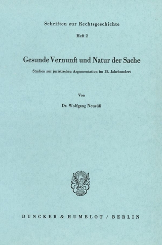 Gesunde Vernunft und Natur der Sache.