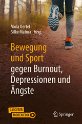 Bewegung und Sport gegen Burnout, Depressionen und Ängste - Oertel, Viola; Matura, Silke