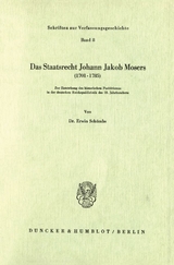 Das Staatsrecht Johann Jakob Mosers (1701 - 1785). - Erwin Sch&ouml;mbs