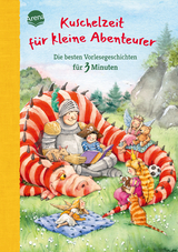 Kuschelzeit f&uuml;r kleine Abenteurer. Die besten Vorlesegeschichten f&uuml;r 3 Minuten - Milena Baisch, Nortrud Boge-Erli, Chris Boge, Christina Koenig, Jutta Langreuter, Christa Zeuch, Frauke Nahrgang, Ulrike Kaup, Ingrid Kellner, Christian Seltmann