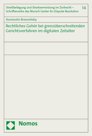 Rechtliches Gehör bei grenzüberschreitenden Gerichtsverfahren im digitalen Zeitalter