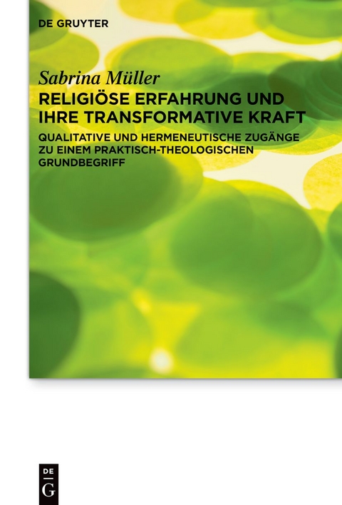 Religi&ouml;se Erfahrung und ihre transformative Kraft - Sabrina M&uuml;ller