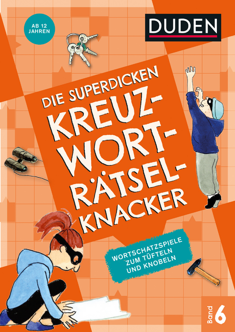 Die superdicken Kreuzwortr&auml;tselknacker &ndash; ab 12 Jahren (Band 6)