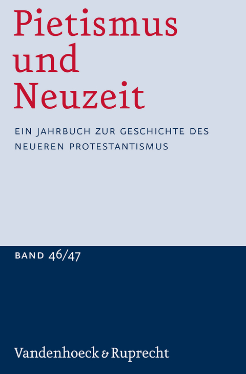 Pietismus und Neuzeit Band 46/47 &ndash; 2020/2021 - 