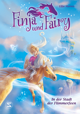 Finja und Fairy - In der Stadt der Flimmerfeen - Ellie Mattes