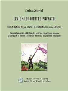 Lezioni di Diritto Privato - Versione Integrale - Enrico Caterini
