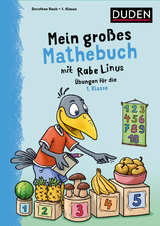 Mein großes Mathebuch mit Rabe Linus – 1. Klasse - Raab, Dorothee