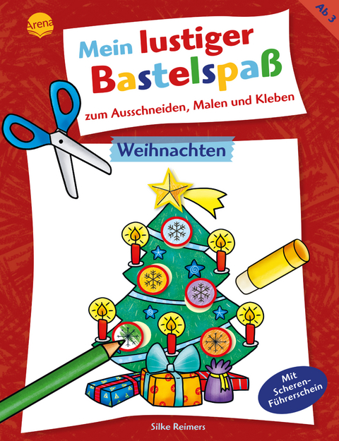 Mein lustiger Bastelspa&szlig; zum Ausschneiden, Malen und Kleben. Weihnachten - Silke Reimers