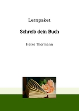 Lernpaket: Schreib dein Buch - Heike Thormann