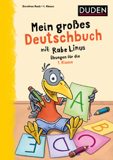 Mein großes Deutschbuch mit Rabe Linus – 1. Klasse - Dorothee Raab