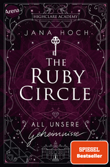 The Ruby Circle (1). All unsere Geheimnisse - Jana Hoch